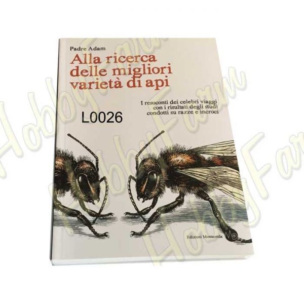 LIBRO- ALLA RICERCA DELLE MIGLIORI VARIETA` DI API