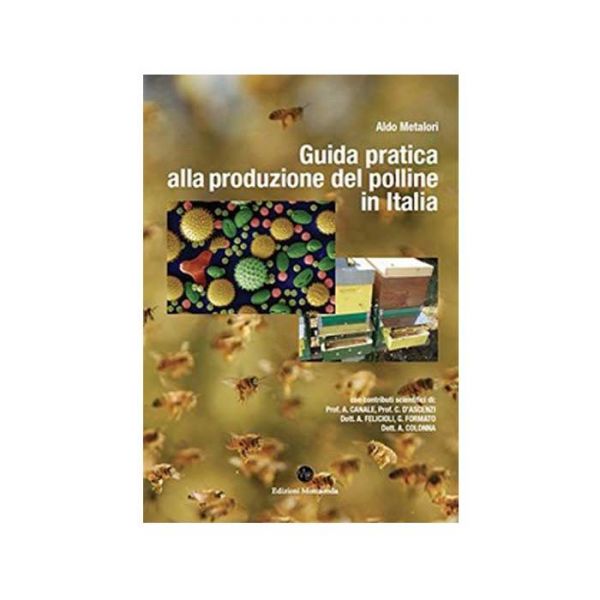 LIBRO - GUIDA PRATICA ALLA PRODUZIONE DEL POLLINE IN ITALIA