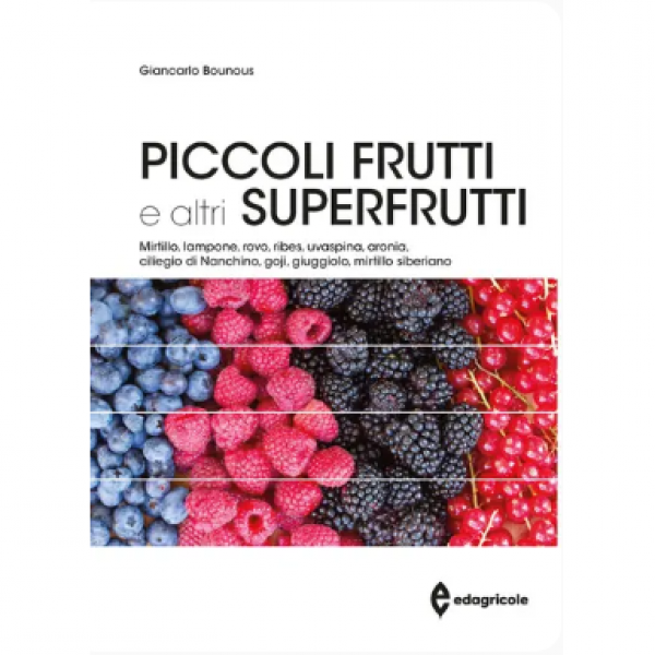LIBRO - PICCOLI FRUTTI E ALTRI SUPERFRUTTI di Giancarlo Bounous