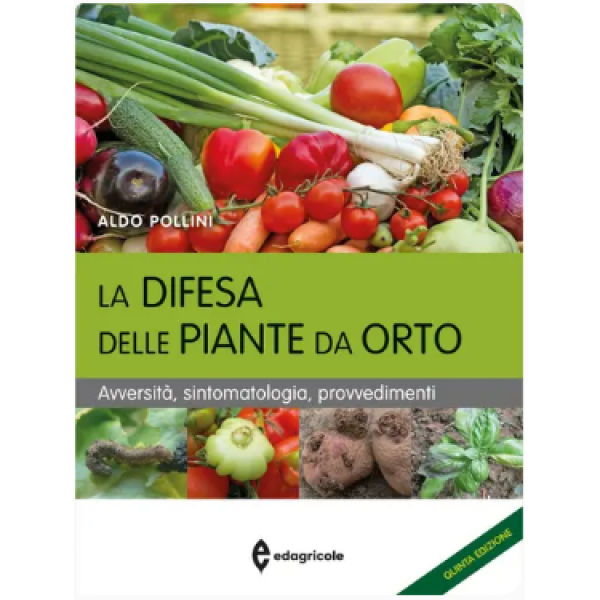 LIBRO - LA DIFESA DELLE PIANTE DA ORTO di Aldo Pollini