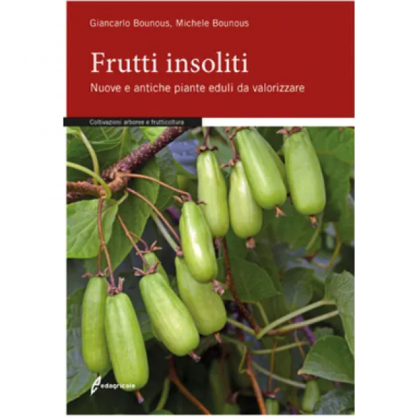 LIBRO - FRUTTI INSOLITI di Giancarlo Bounous, Michele Bounous
