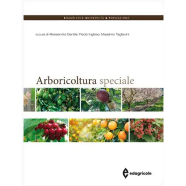 LIBRO -  ARBORICOLTURA SPECIALE di Alessandra Gentile, Paolo Ingles...