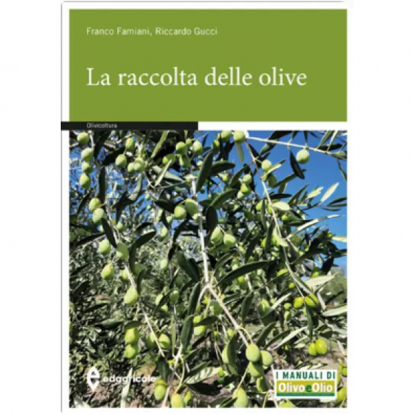 LIBRO - LA RACCOLTA DELLE OLIVE di Franco Famiani, Riccardo Gucci
