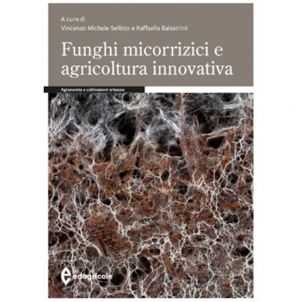LIBRO - FUNGHI MICORRIZICI E AGRICOLTURA INNOVATIVA di Vincenzo Mic...