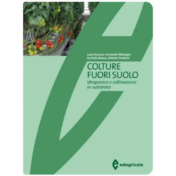 LIBRO - COLTURE FUORI SUOLO di Luca Incrocci, Fernando Malorgio, Da...
