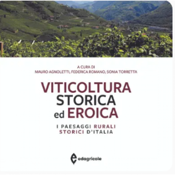 LIBRO - VITICOLTURA STORICA ED EROICA a cura di Mauro Agnoletti, Fe...