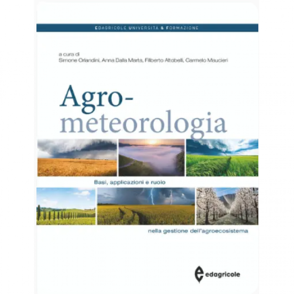 LIBRO - AGRO-METEOROLOGIA a cura di Simone Orlandini, Anna Dalla Ma...