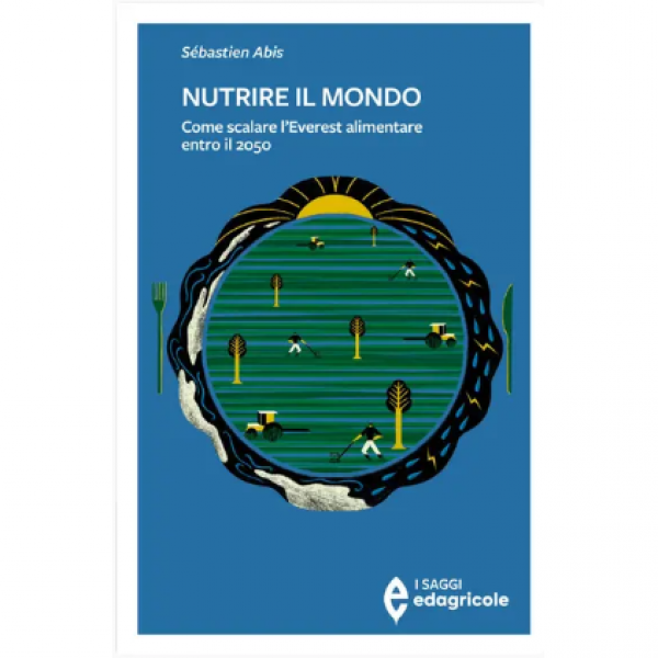 LIBRO - NUTRIRE IL MONDO di Sébastien Abis