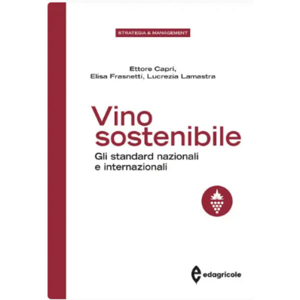 LIBRO - VINO SOSTENIBILE di Ettore Capri, Elisa Frasnetti, Lucrezia...