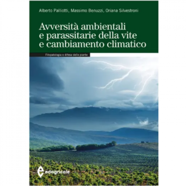 LIBRO - AVVERSITA' AMBIENTALI E PARASSITARIE DELLA VITE E CAMBIAMEN...