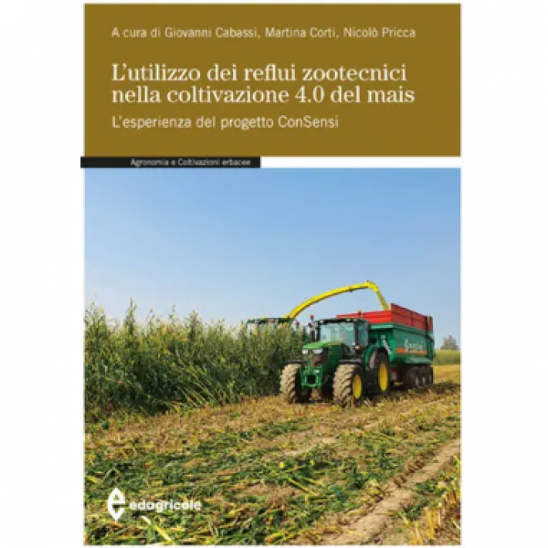LIBRO - L'UTILIZZO DEI REFLUI ZOOTECNICI NELLA COLTIVAZIONE 4.0 DEL...