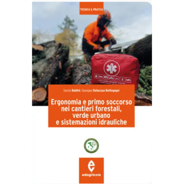 LIBRO - ERGONOMIA E PRIMO SOCCORSO NEI CANTIERI FORESTALI, VERDE UR...