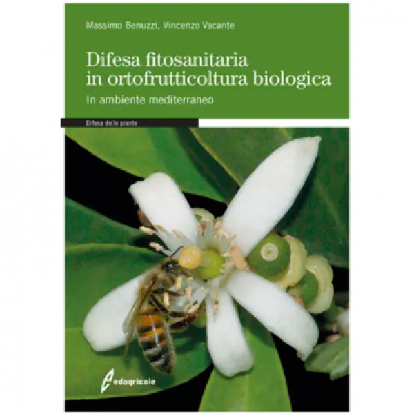 LIBRO - DIFESA FITOSANITARIA IN ORTOFRUTTICOLTURA BIOLOGICA di Mass...