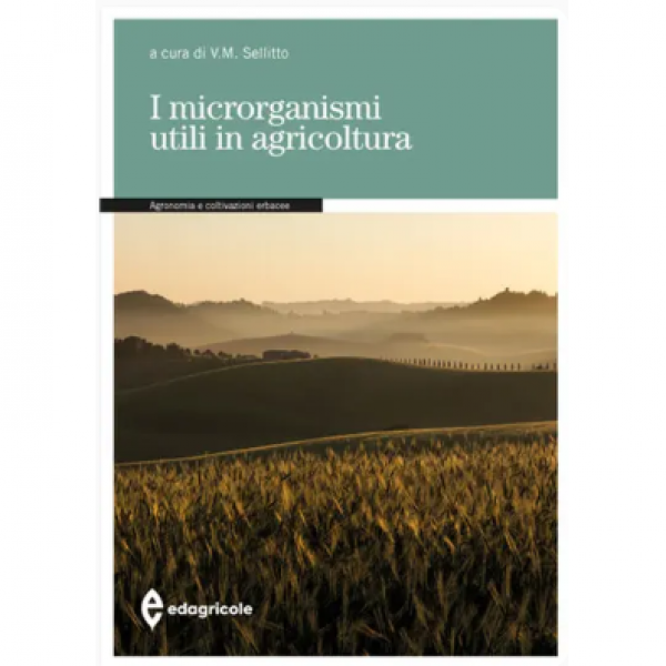 LIBRO - I MICRORGANISMI UTILI IN AGRICOLTURA a cura di Vincenzo Mic...