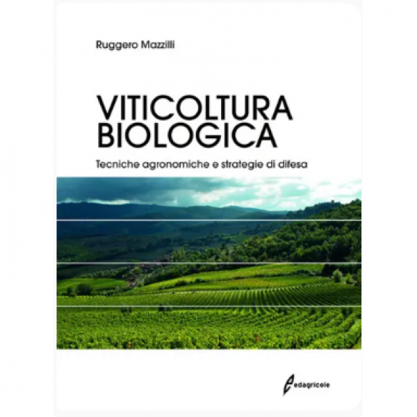 LIBRO - VITICOLTURA BIOLOGICA di Ruggero Mazzilli