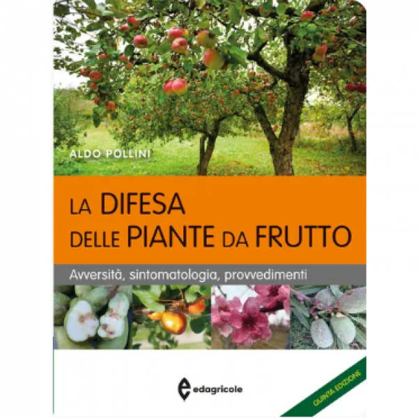 LIBRO - LA DIFESA DELLE PIANTE DA FRUTTO di Aldo Pollini