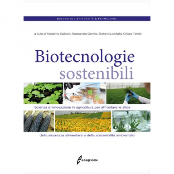 LIBRO - BIOTECNOLOGIE SOSTENIBILI a cura di Massimo Galbiati, Aless...