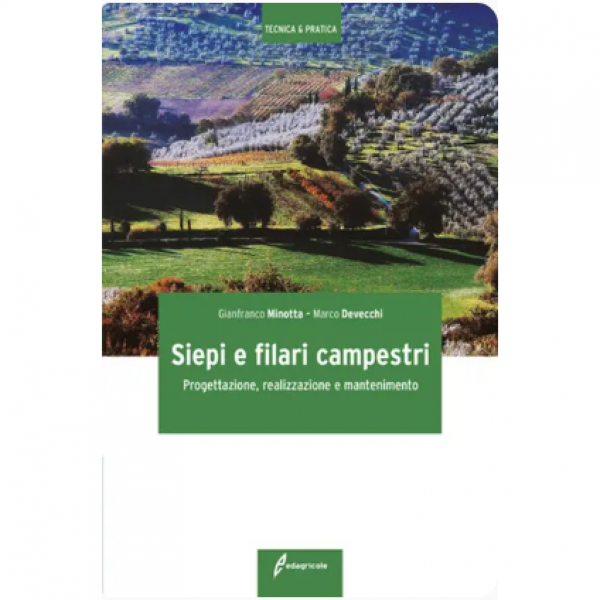 LIBRO - SIEPI E FILARI CAMPESTRI di Gianfranco Minotta, Marco Devecchi