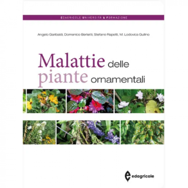 LIBRO - MALATTIE DELLE PIANTE ORNAMENTALI di Angelo Garibaldi, Dome...