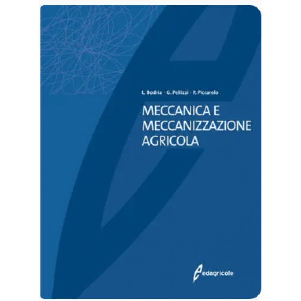 LIBRO - MECCANICA E MECCANIZZAZIONE AGRICOLA di Luigi Bodria, Giuse...
