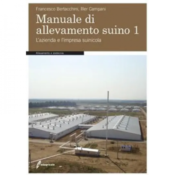 LIBRO -  MANUALE DI ALLEVAMENTO SUINO 1 di Bertacchini Francesco, C...