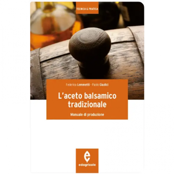 LIBRO - L'ACETO BALSAMICO TRADIZIONALE di Federico Lemmetti, Paolo ...