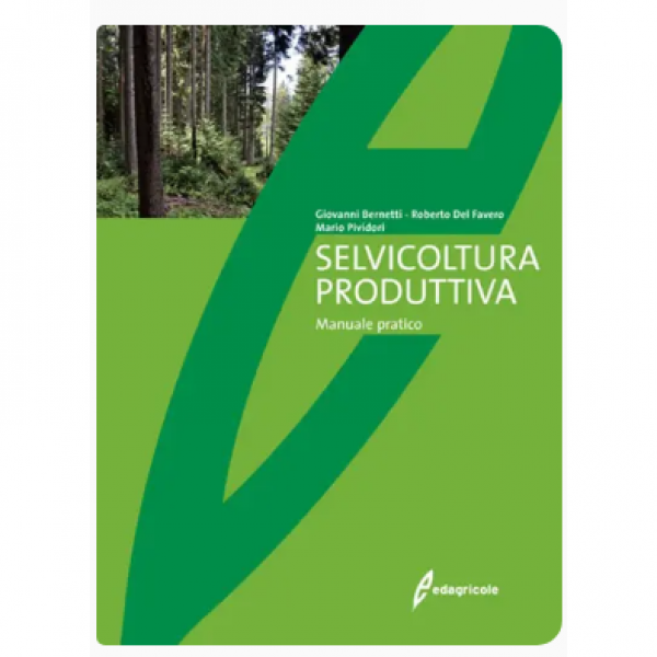 LIBRO - SELVICOLTURA PRODUTTIVA di Giovanni Bernetti, Roberto Del F...