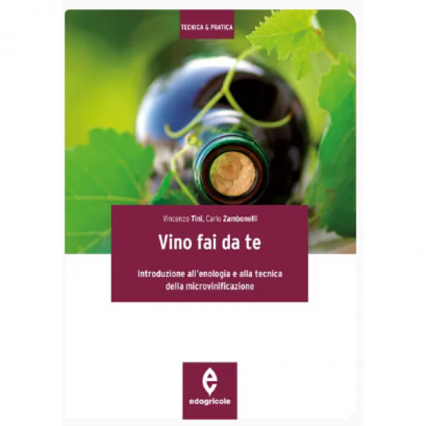 LIBRO - VINO FAI DA TE di Vincenzo Tini, Carlo Zambonelli