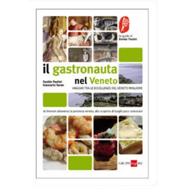 LIBRO - IL GASTRONAUTA NEL VENETO di Davide Paolini, Giancarlo Saran