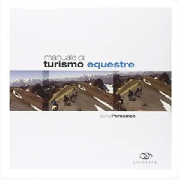 LIBRO - MANUALE DI TURISMO EQUESTRE di Sonia Persemoli