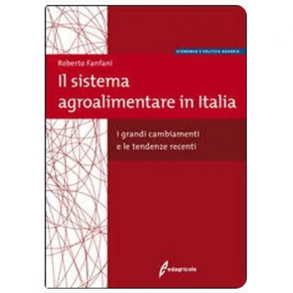 LIBRO - IL SISTEMA AGROALIMENTARE IN ITALIA di Roberto Fanfani