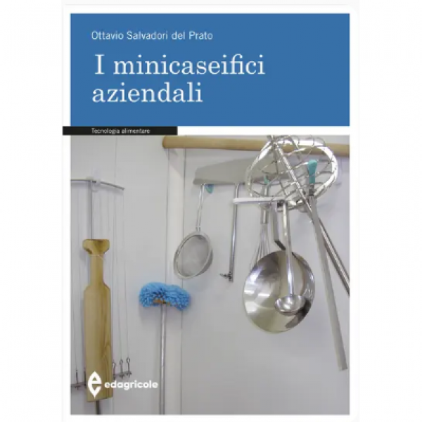 LIBRO - I MINICASEIFICI AZIENDALI di Ottavio Salvadori Del Prato