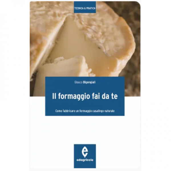 LIBRO - IL FORMAGGIO FAI DA TE di Glauco Bigongiali
