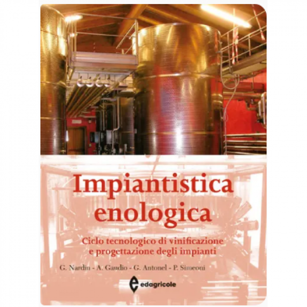 LIBRO - IMPIANTISTICA ENOLOGICA di Gioacchino Nardin, Achille Gaudi...